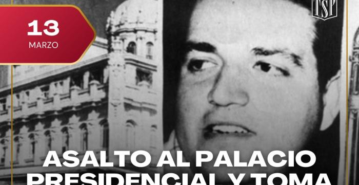 13 de marzo de 1957. Ataque a Palacio Presidencial y toma de Radio Reloj