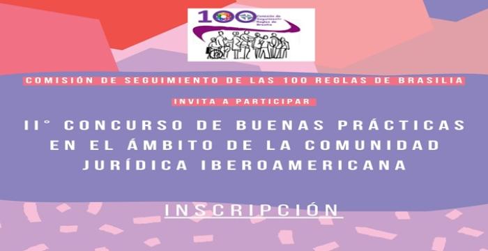 Convocatoria "II° Concurso de Buenas Prácticas en el Ámbito de la Comunidad Jurídica Iberoamericana" Convocatoria "II° Concurso de Buenas Prácticas en el Ámbito de la Comunidad Jurídica Iberoamericana"