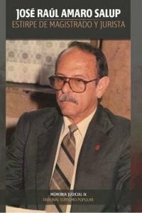 Portada del libro: José Raúl Amaro Salud, estirpe de magistrado y jurista